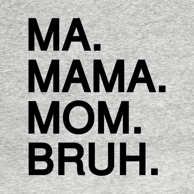 Mom To Bruh by Riel